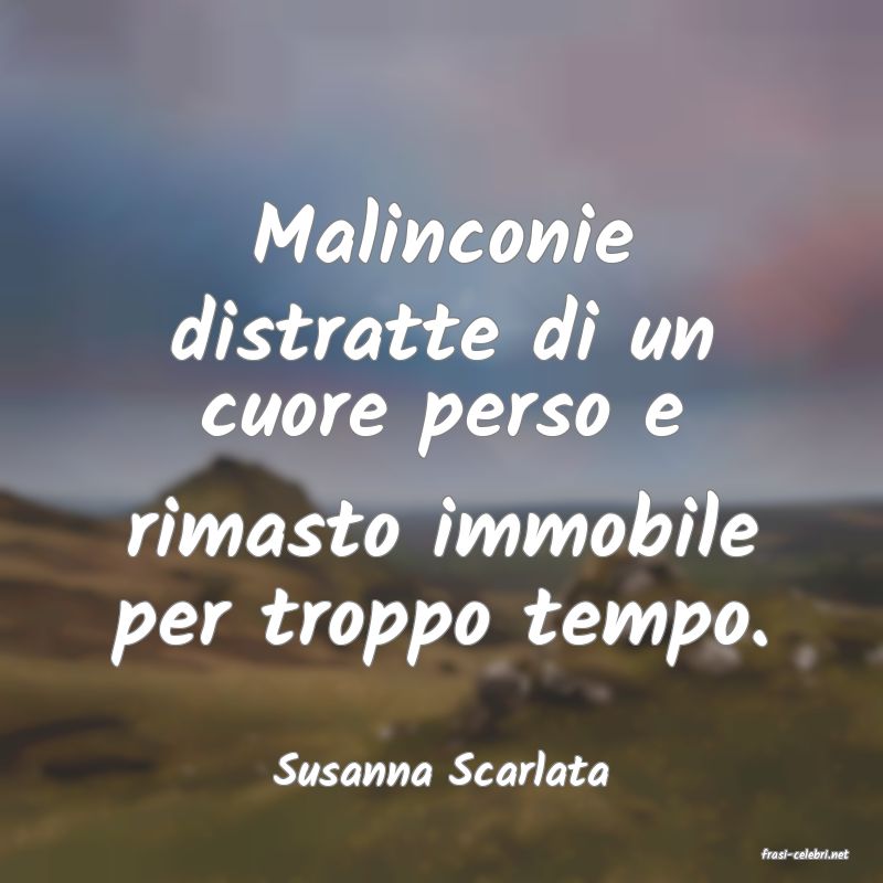 frasi di  Susanna Scarlata
