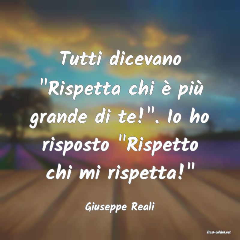 frasi di  Giuseppe Reali
