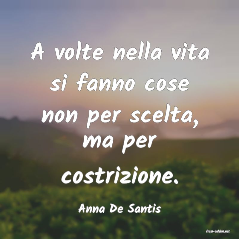 frasi di  Anna De Santis
