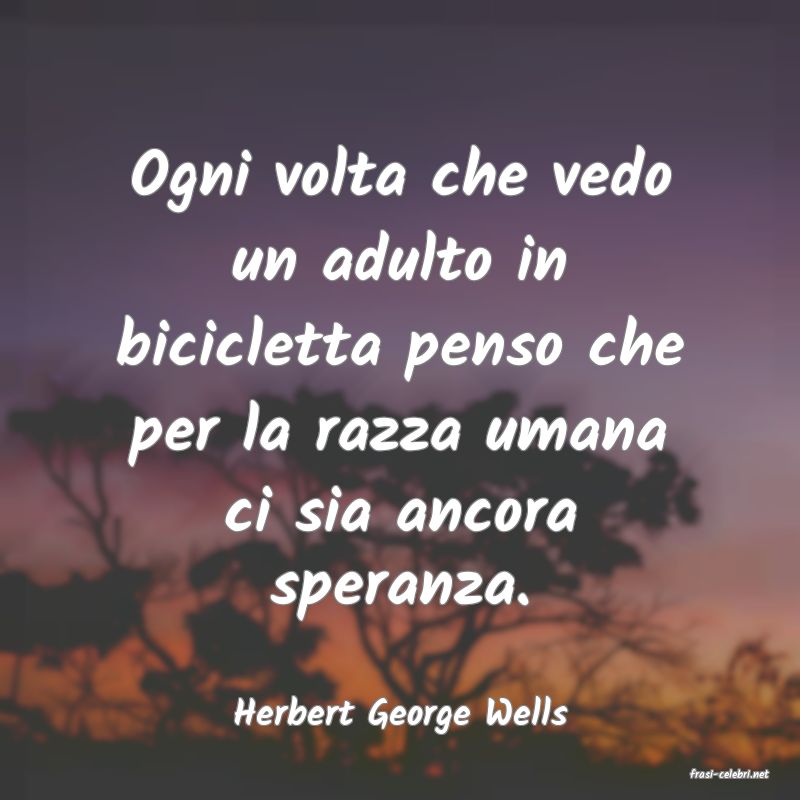 frasi di Herbert George Wells