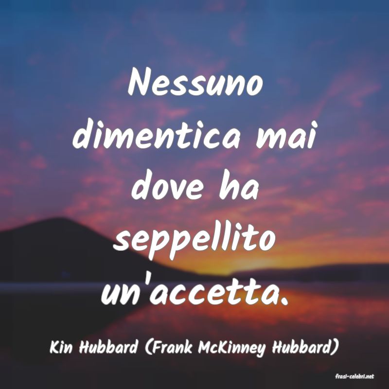 frasi di Kin Hubbard (Frank McKinney Hubbard)