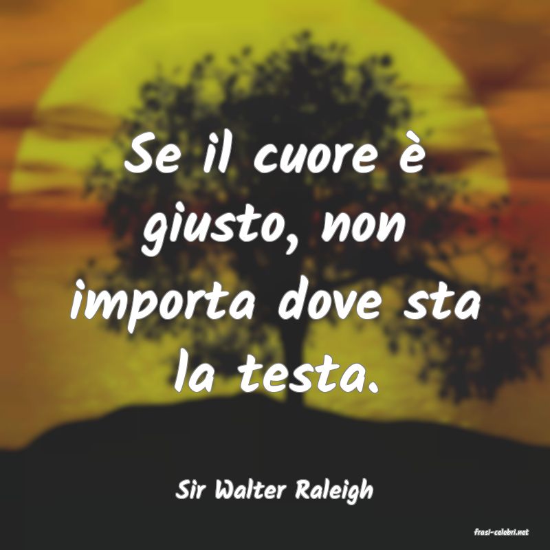frasi di Sir Walter Raleigh