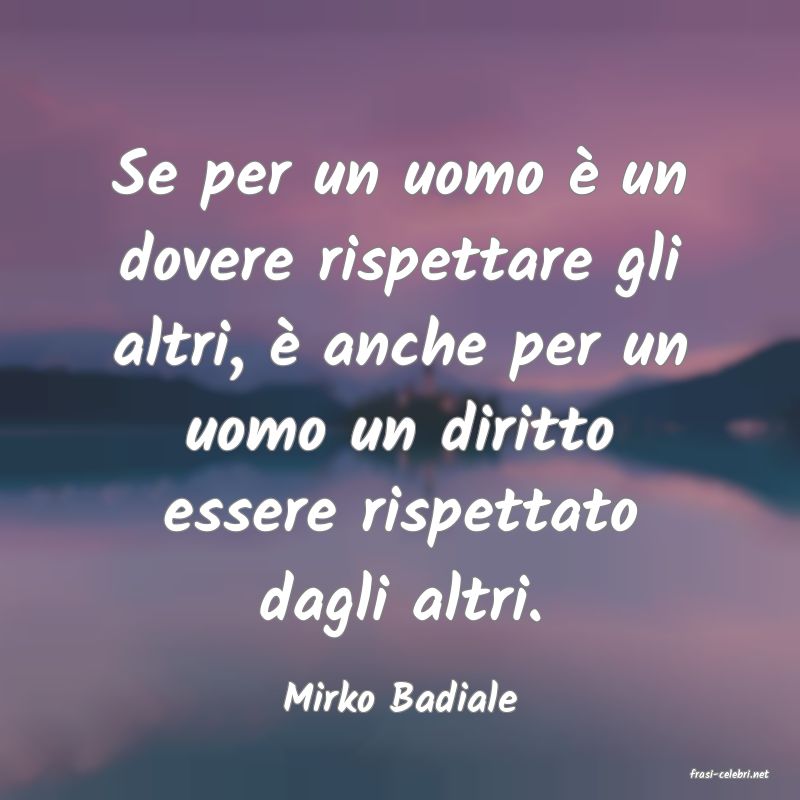 frasi di  Mirko Badiale
