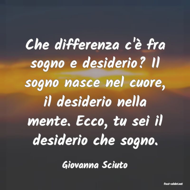frasi di  Giovanna Sciuto
