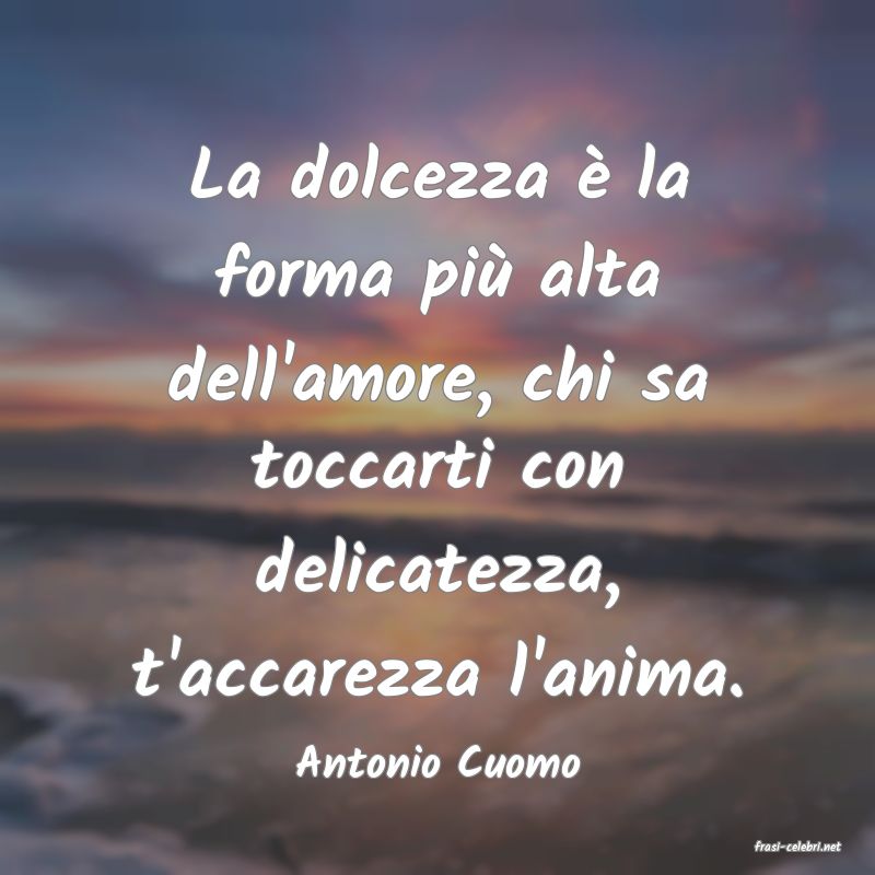 frasi di  Antonio Cuomo
