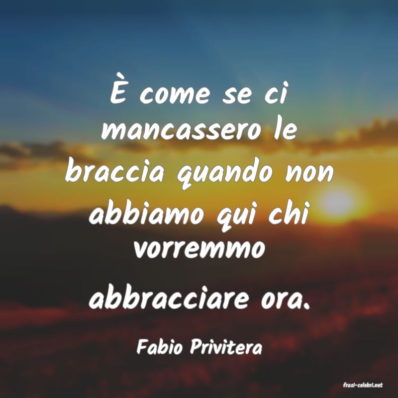 frasi di  Fabio Privitera
