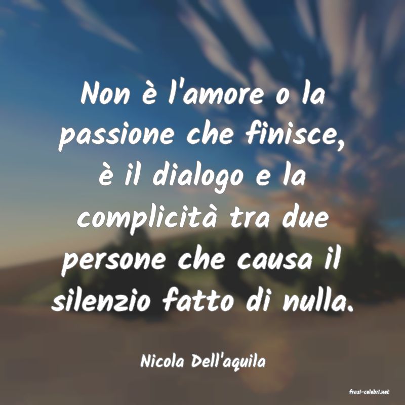 frasi di Nicola Dell'aquila