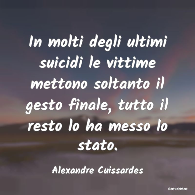 frasi di  Alexandre Cuissardes
