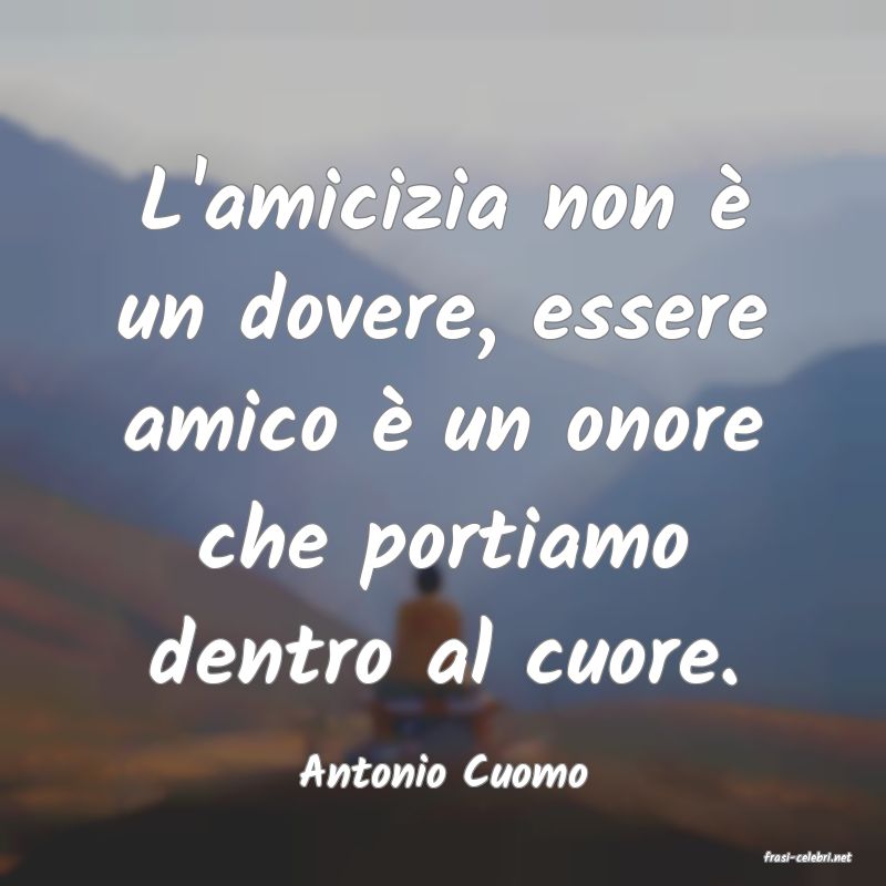 frasi di  Antonio Cuomo
