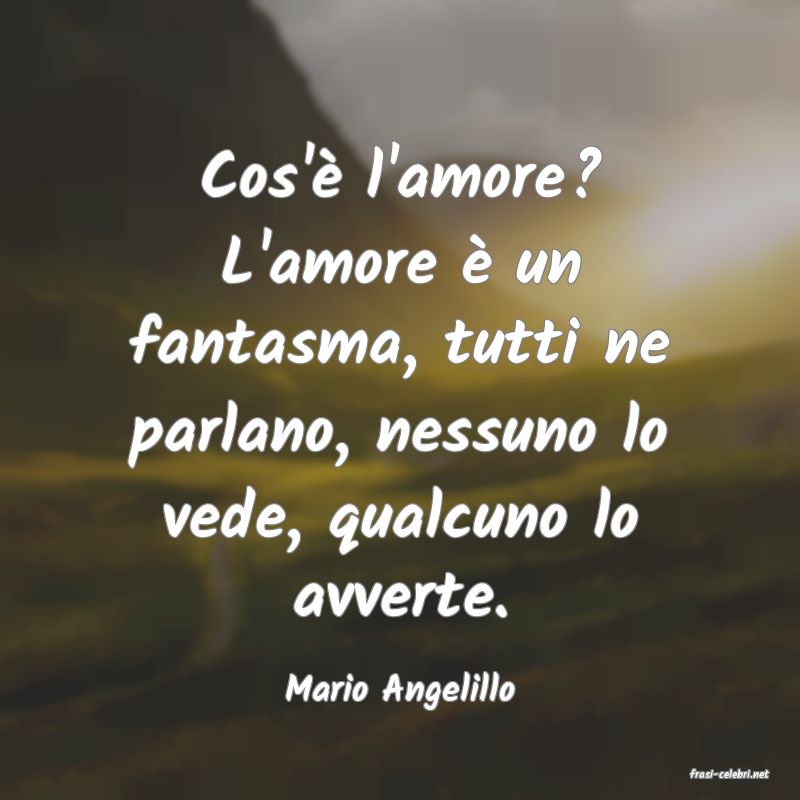 frasi di  Mario Angelillo
