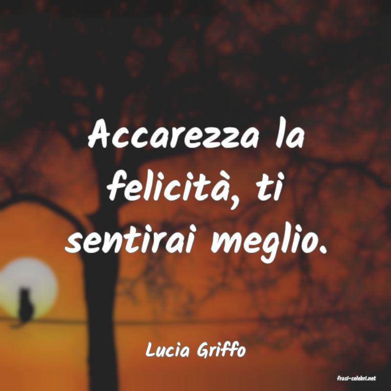 frasi di Lucia Griffo