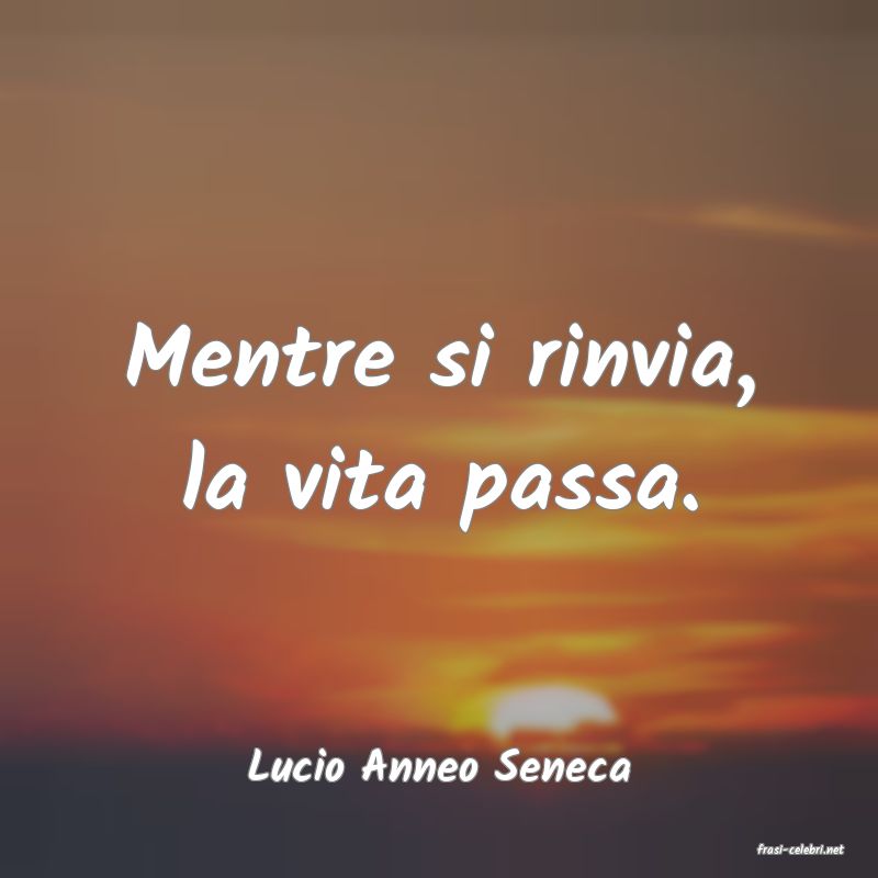 frasi di  Lucio Anneo Seneca
