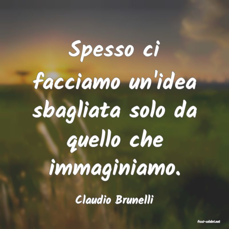 frasi di  Claudio Brunelli

