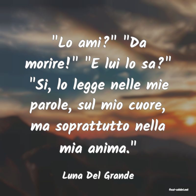 frasi di Luna Del Grande