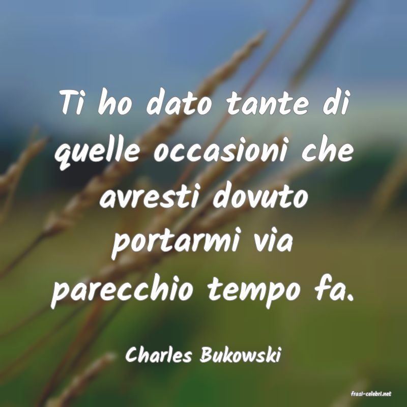 frasi di  Charles Bukowski
