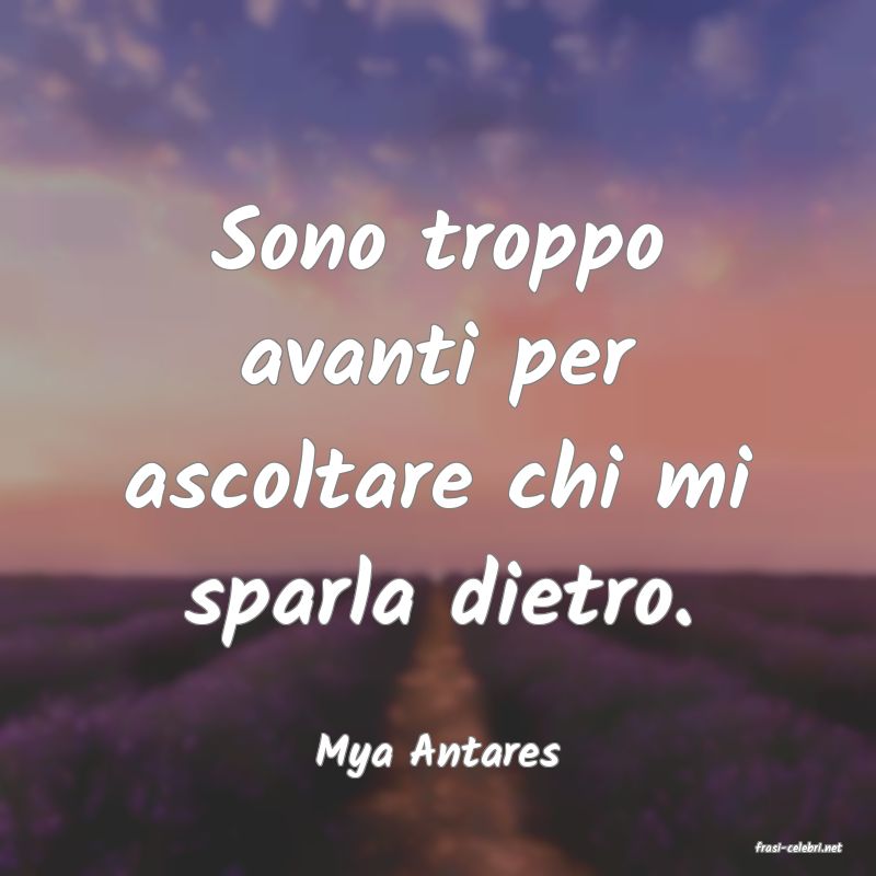 frasi di  Mya Antares
