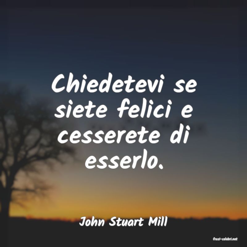 frasi di John Stuart Mill