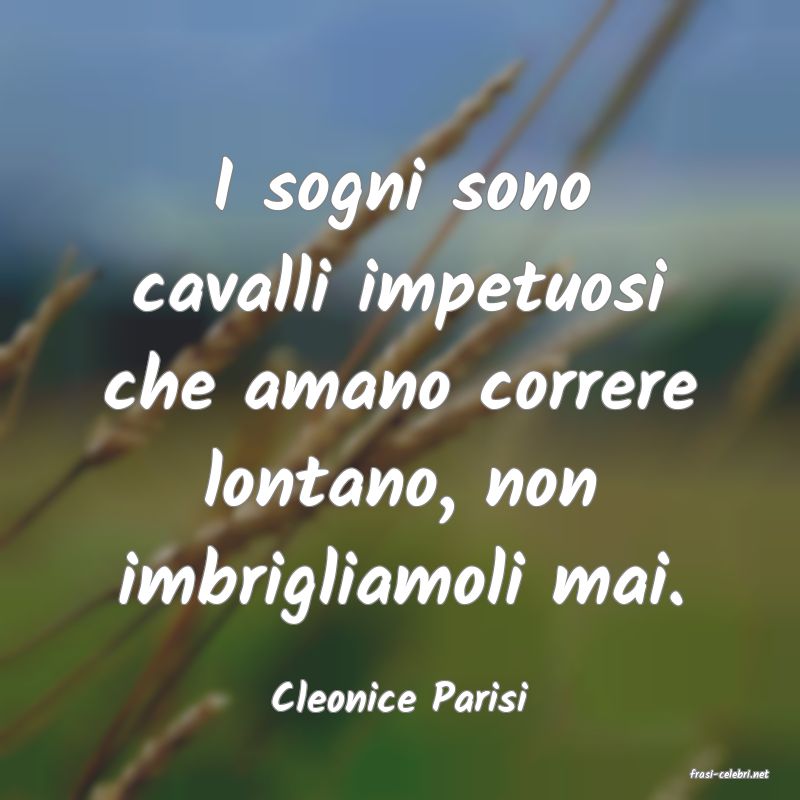 frasi di  Cleonice Parisi
