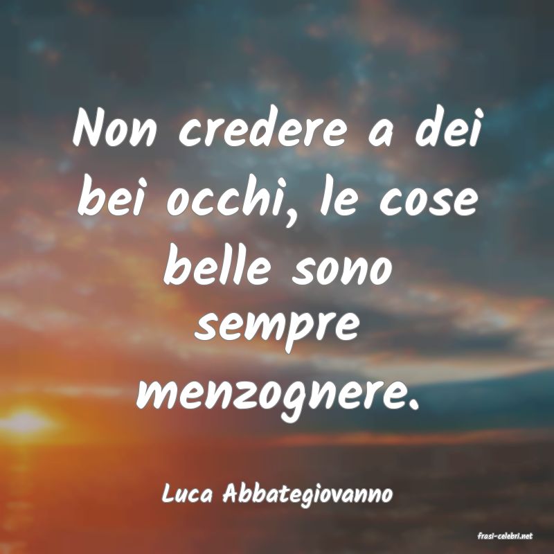 frasi di Luca Abbategiovanno