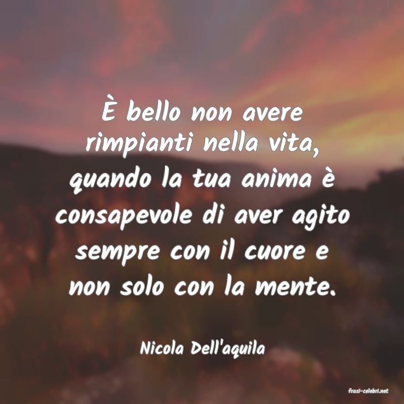 frasi di  Nicola Dell'aquila
