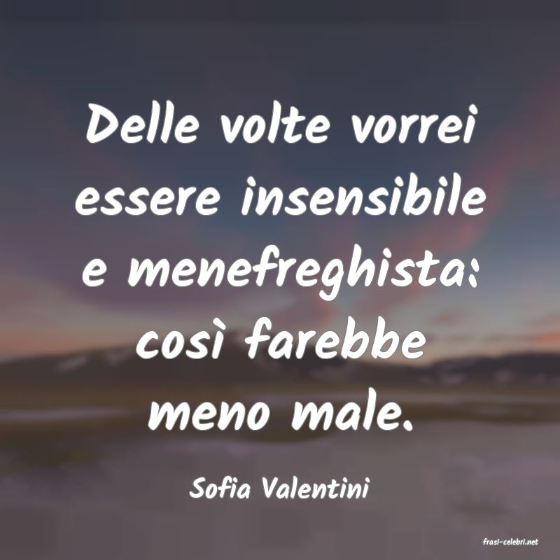 frasi di  Sofia Valentini
