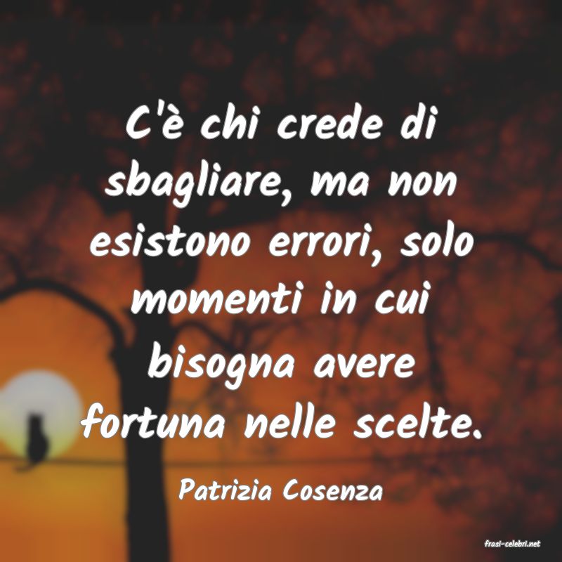 frasi di  Patrizia Cosenza
