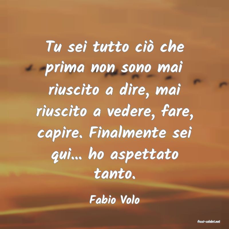 frasi di  Fabio Volo
