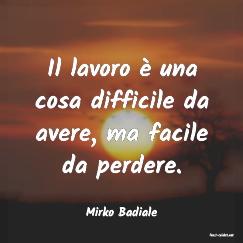 frasi di  Mirko Badiale
