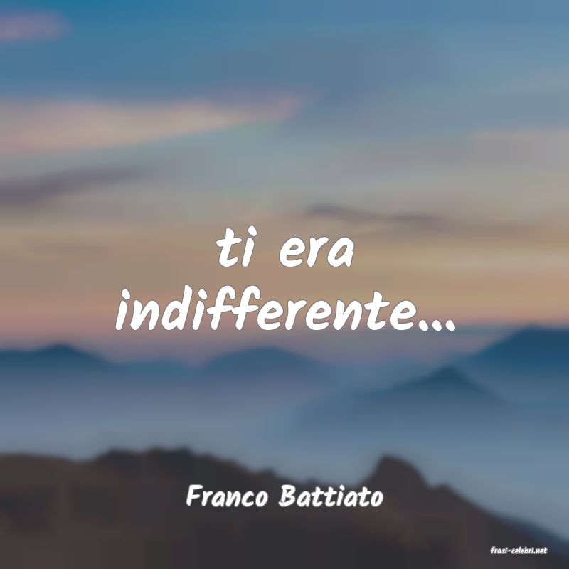 frasi di  Franco Battiato
