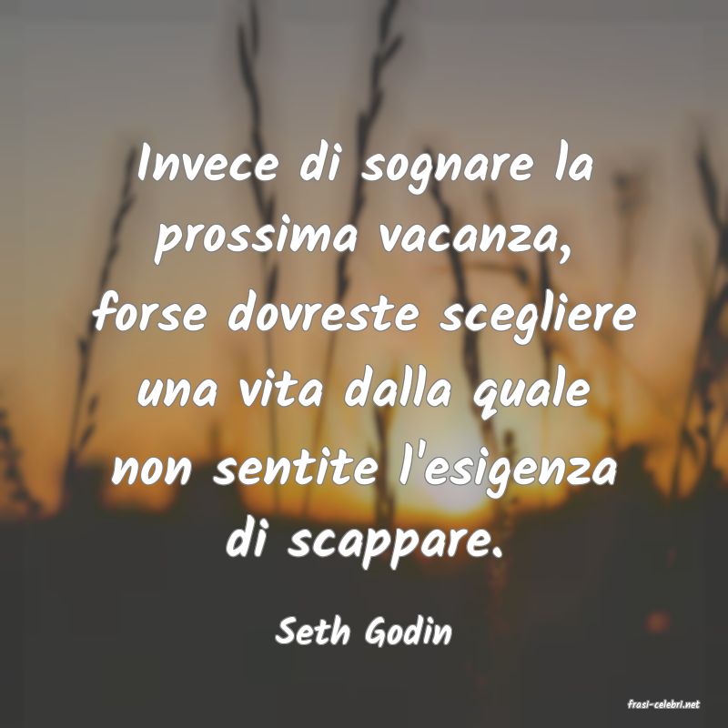 frasi di  Seth Godin
