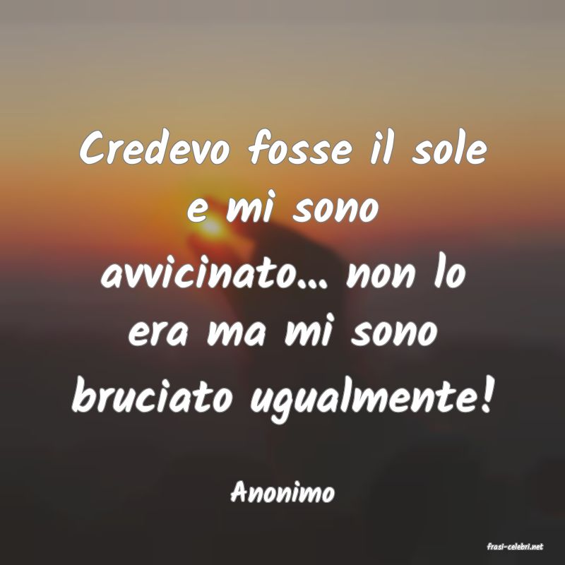 frasi di  Anonimo

