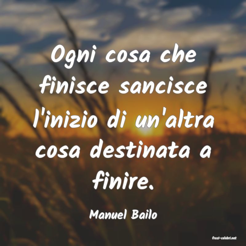 frasi di  Manuel Bailo
