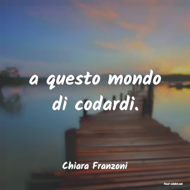 frasi di  Chiara Franzoni
