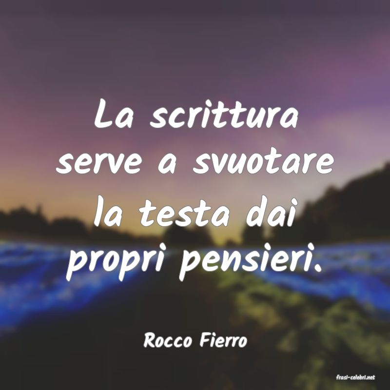 frasi di  Rocco Fierro
