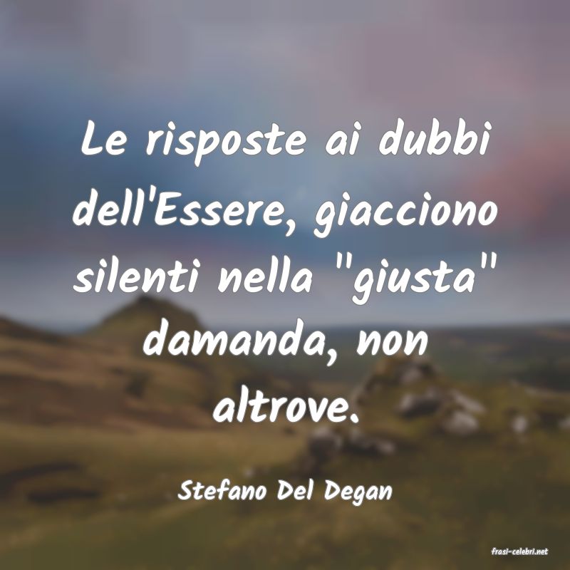 frasi di Stefano Del Degan