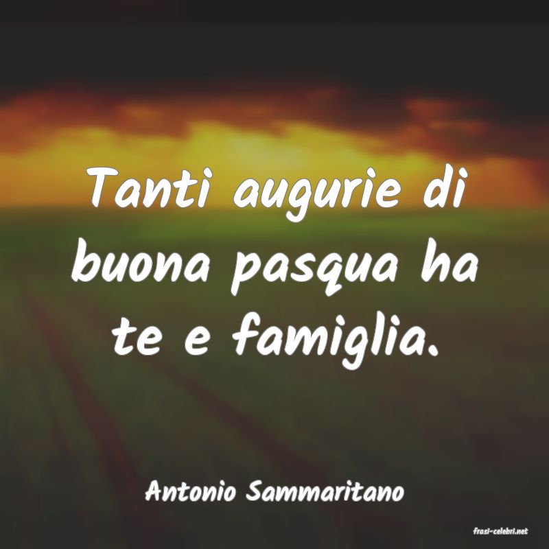frasi di Antonio Sammaritano