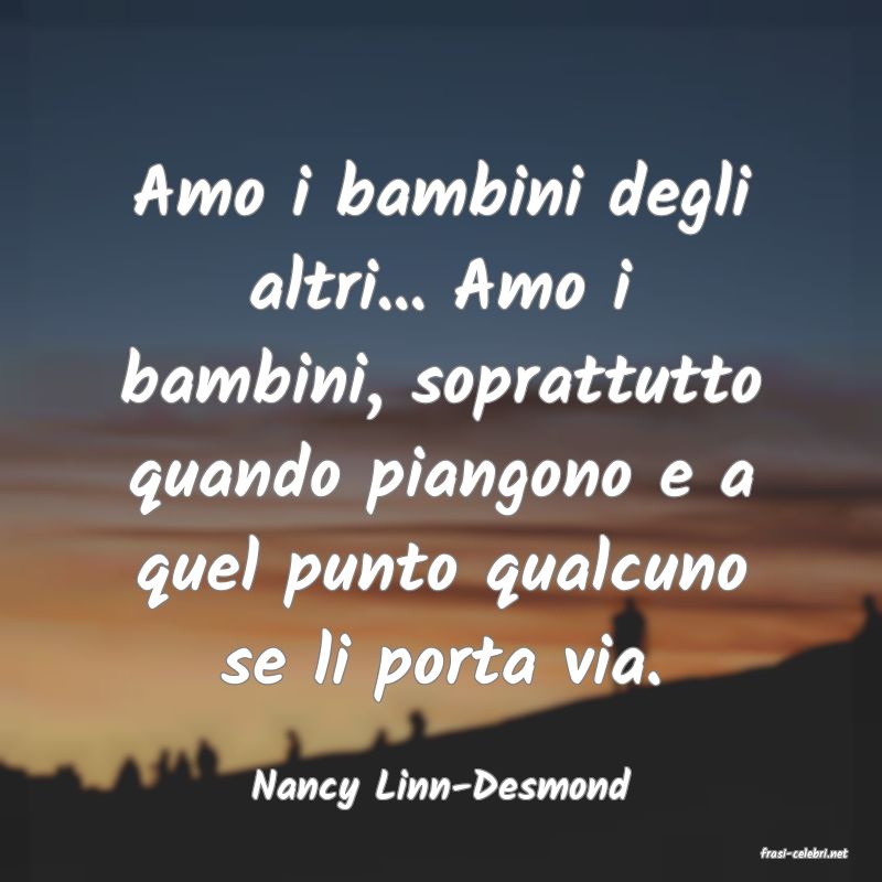 frasi di Nancy Linn-Desmond
