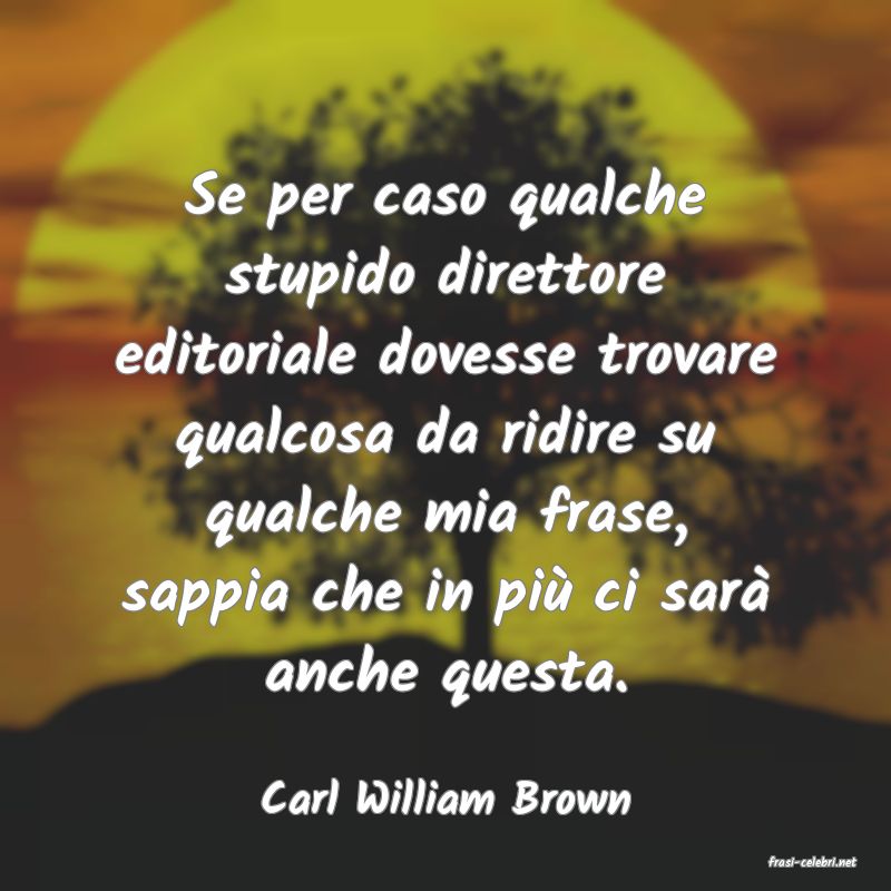 frasi di Carl William Brown