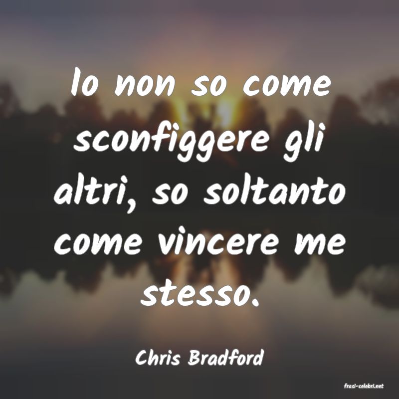 frasi di Chris Bradford