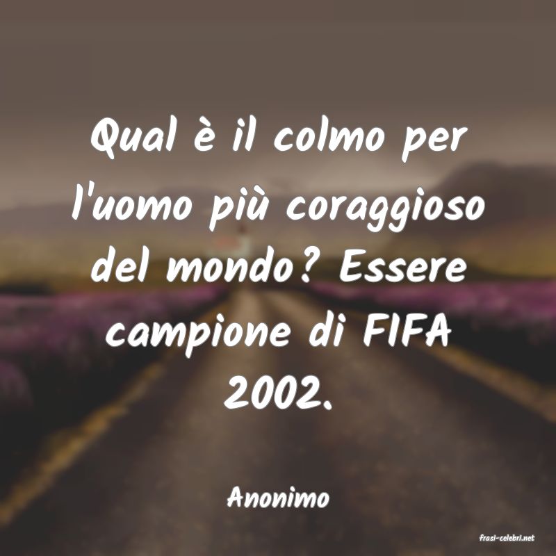 frasi di Anonimo