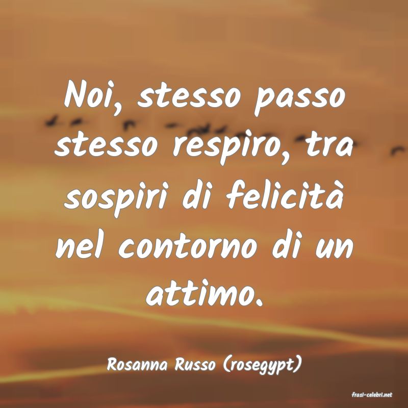 frasi di Rosanna Russo (rosegypt)