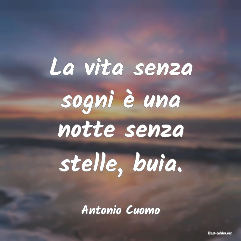 frasi di  Antonio Cuomo
