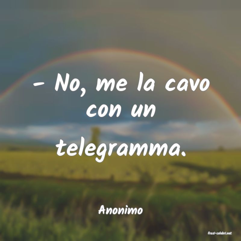 frasi di  Anonimo
