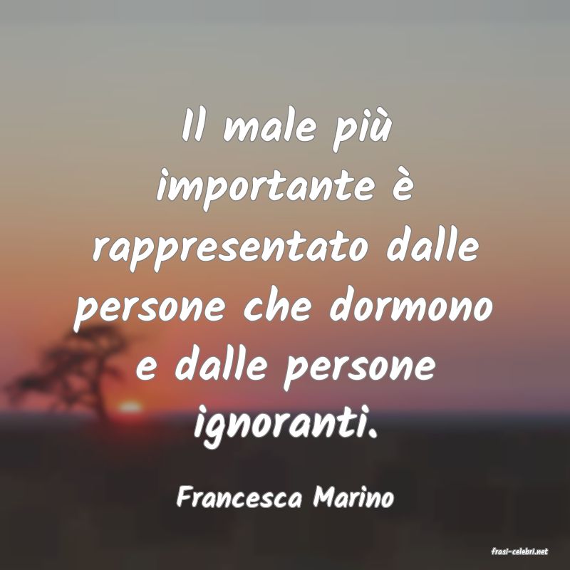 frasi di  Francesca Marino
