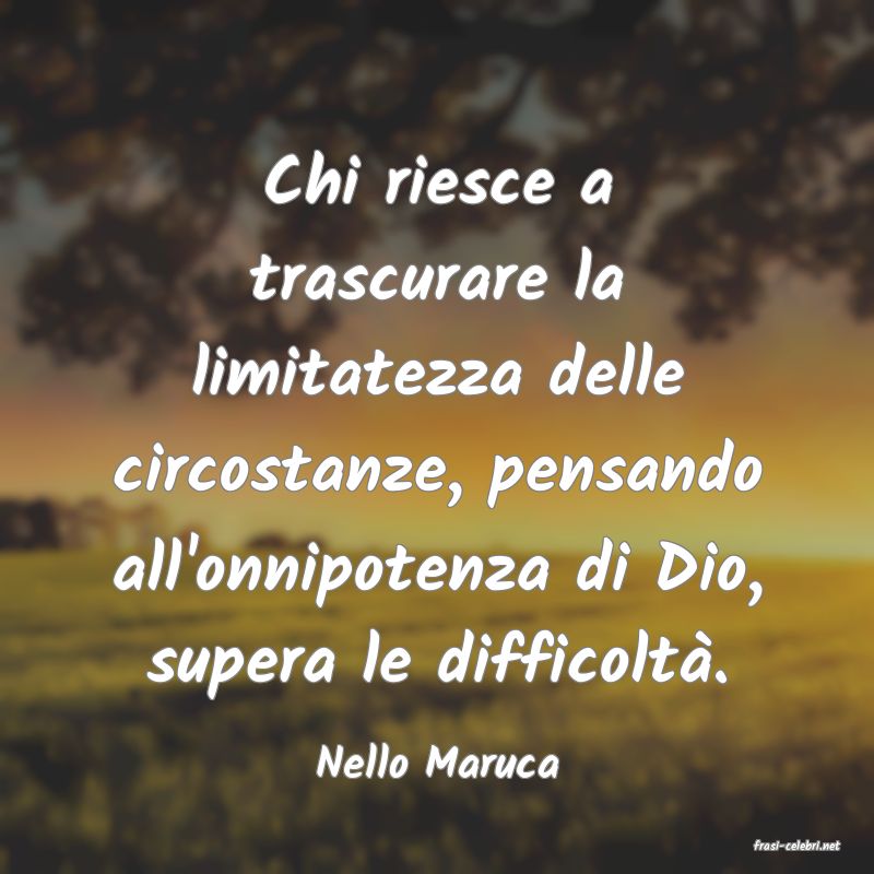 frasi di  Nello Maruca
