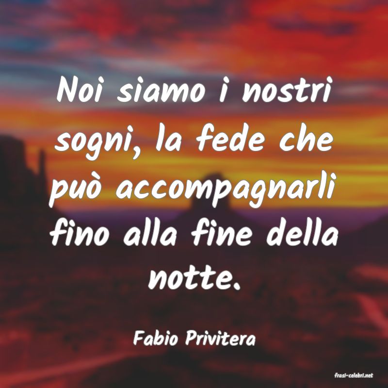 frasi di  Fabio Privitera
