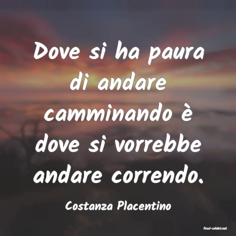 frasi di  Costanza Placentino
