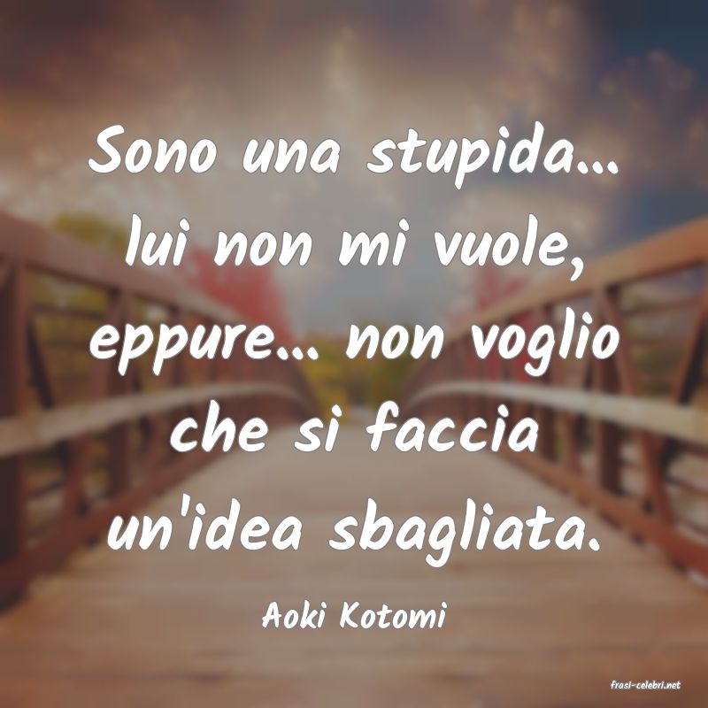 frasi di  Aoki Kotomi
