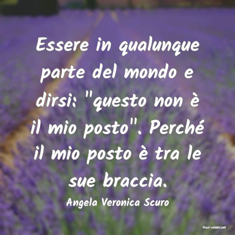 frasi di  Angela Veronica Scuro
