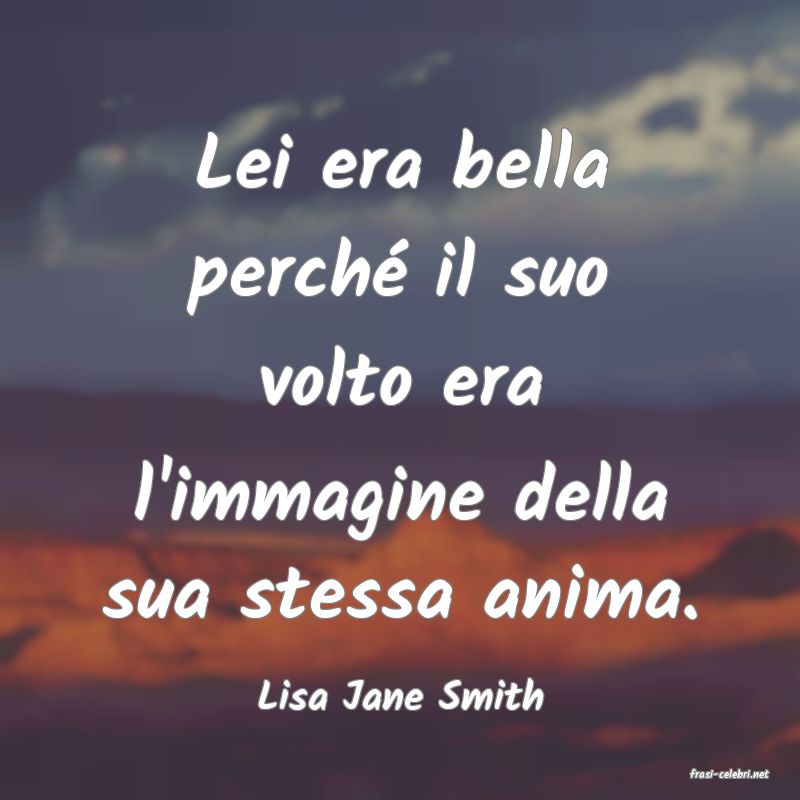 frasi di  Lisa Jane Smith
